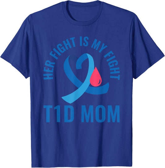 Her Fight Is My Fight T1D Mom Diabetes Awareness T-Shirt - T-Shirt | Royal