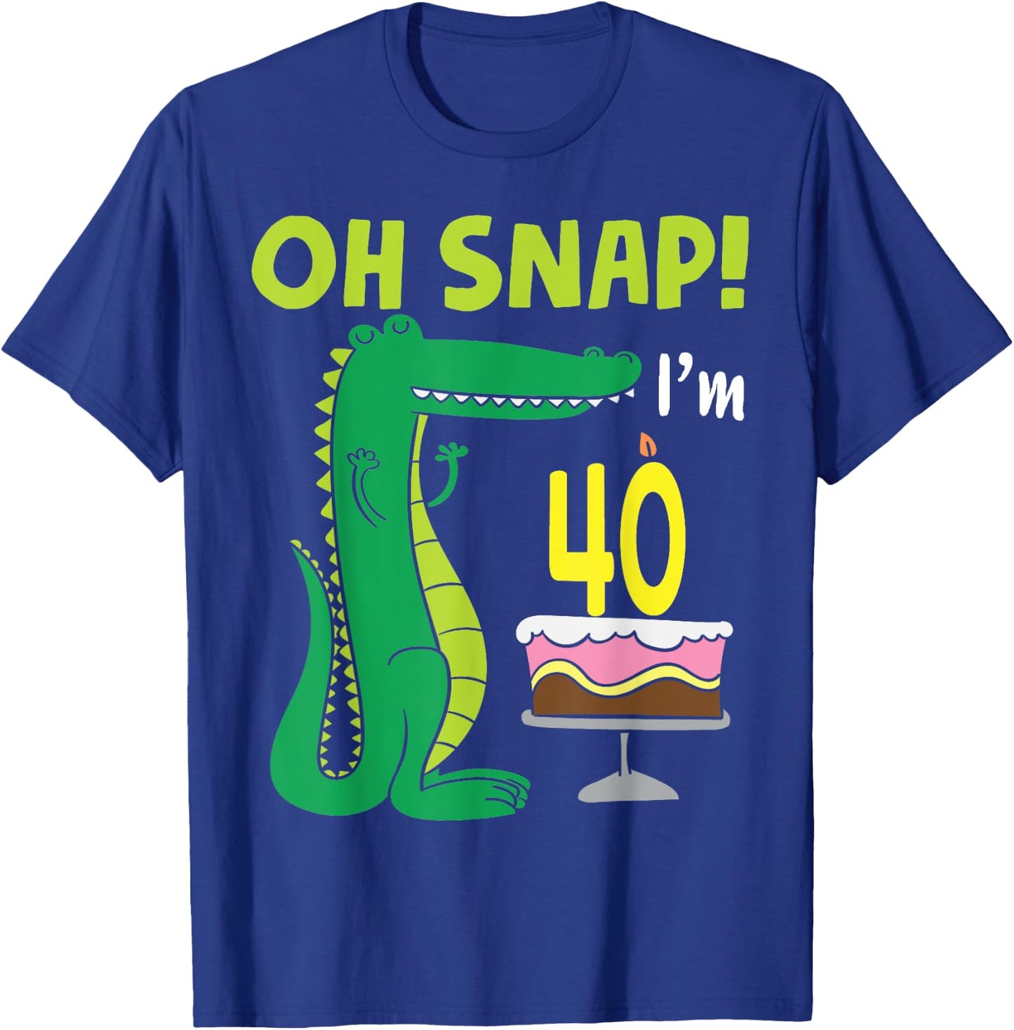 Oh Snap I'm 40th Birthday Crocodile Alligator 40 Year Old T-Shirt - T-Shirt | Royal