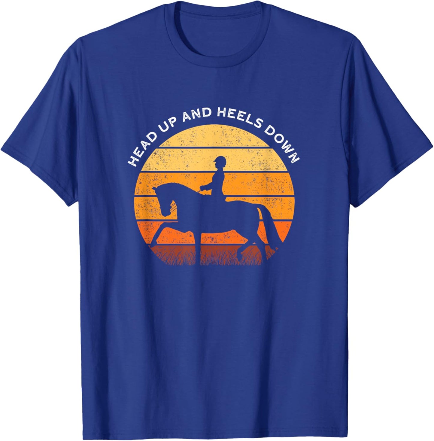 Heads Up Heals Down I Horse Lovers T-Shirt - T-Shirt | Royal