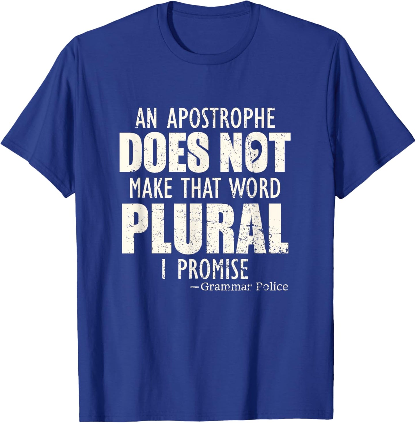 Grammar police English Teacher Shirt An Apostrophe Writer T-Shirt - T-Shirt | Royal