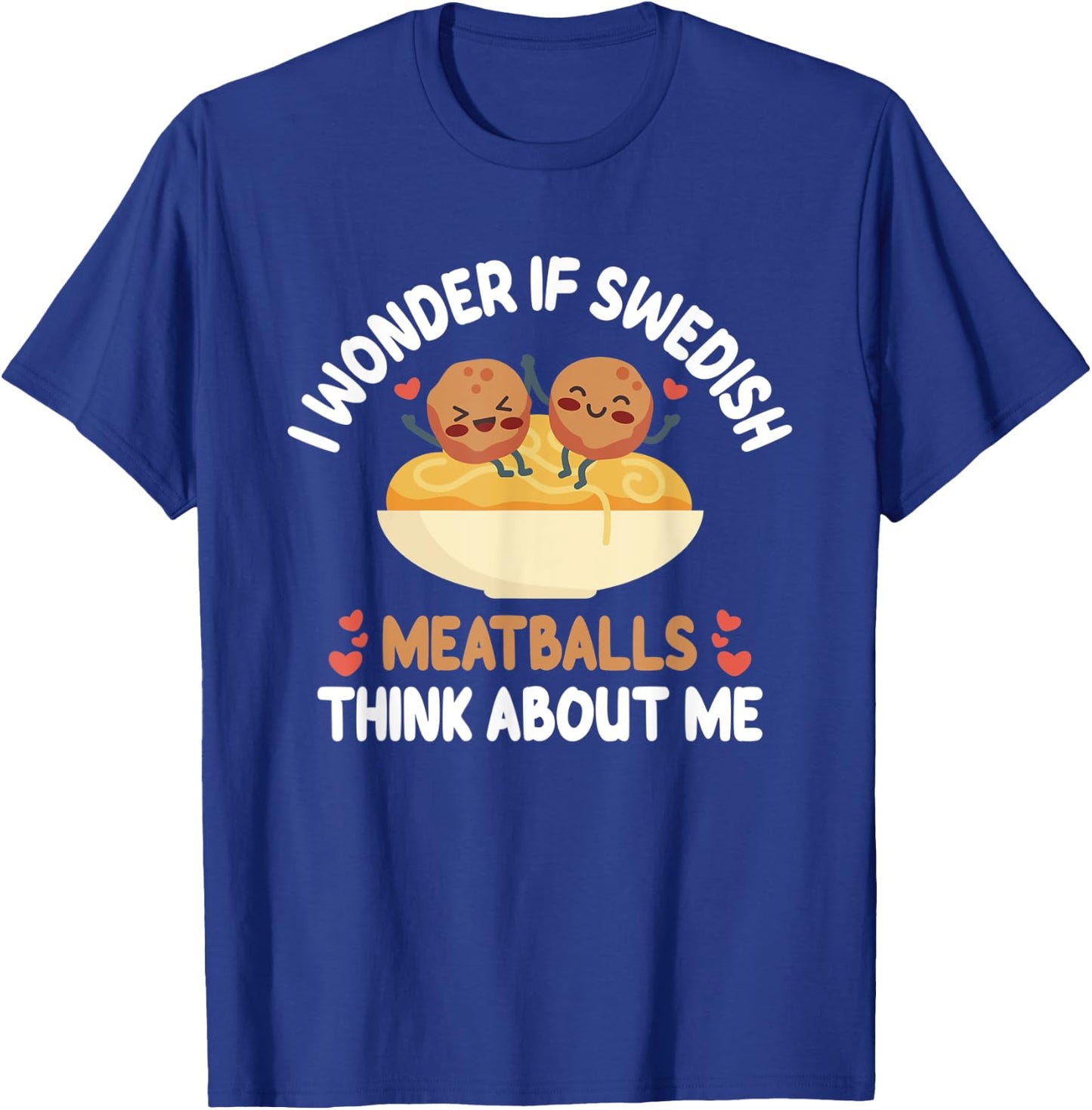 Swedish Meatballs - Funny Meatball Taster Meatball Fanatic T-Shirt - T-Shirt | Royal