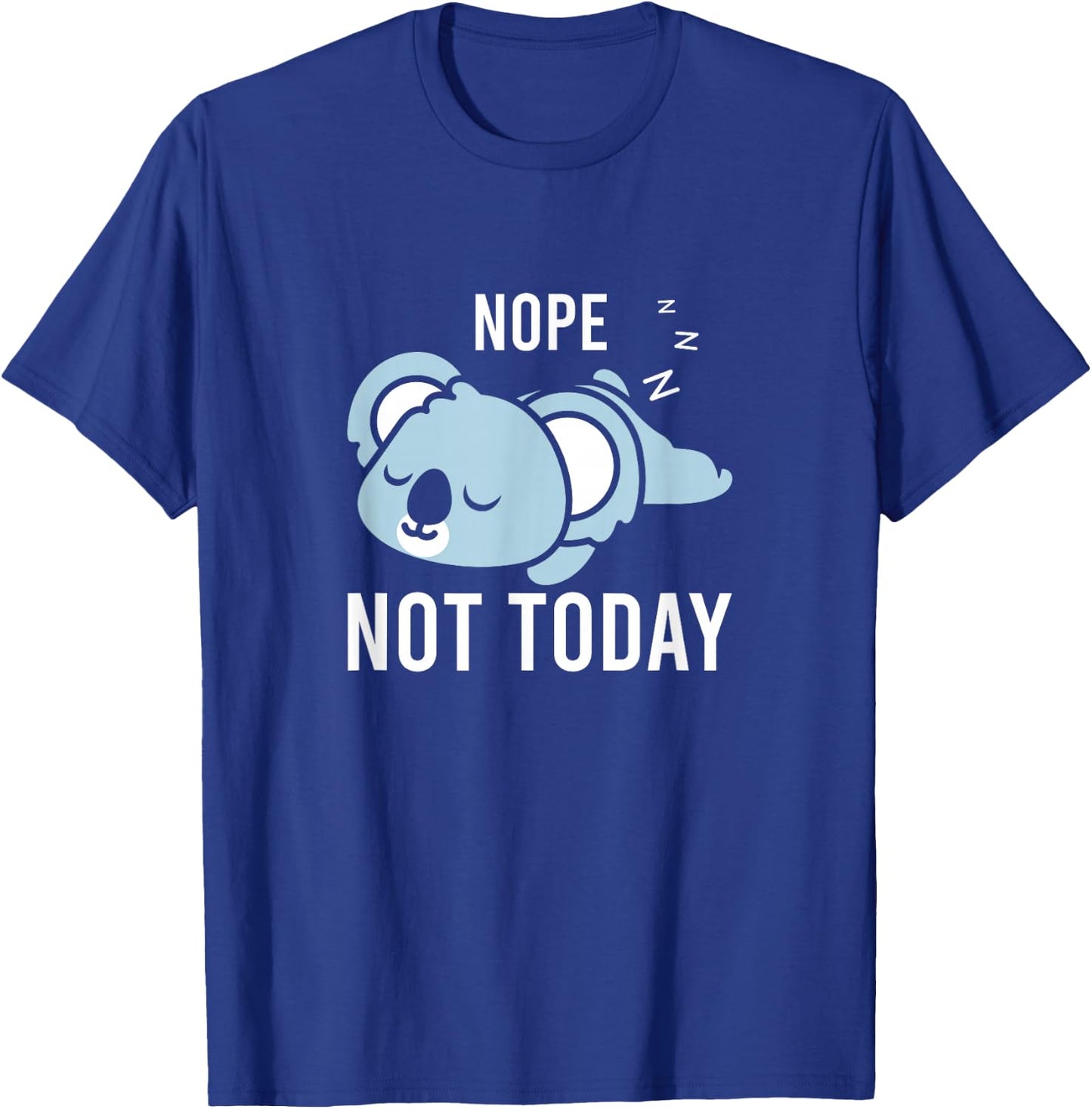 Koala Not Today Men Women Kids Boys Girls Koala Bear T-Shirt - T-Shirt | Royal