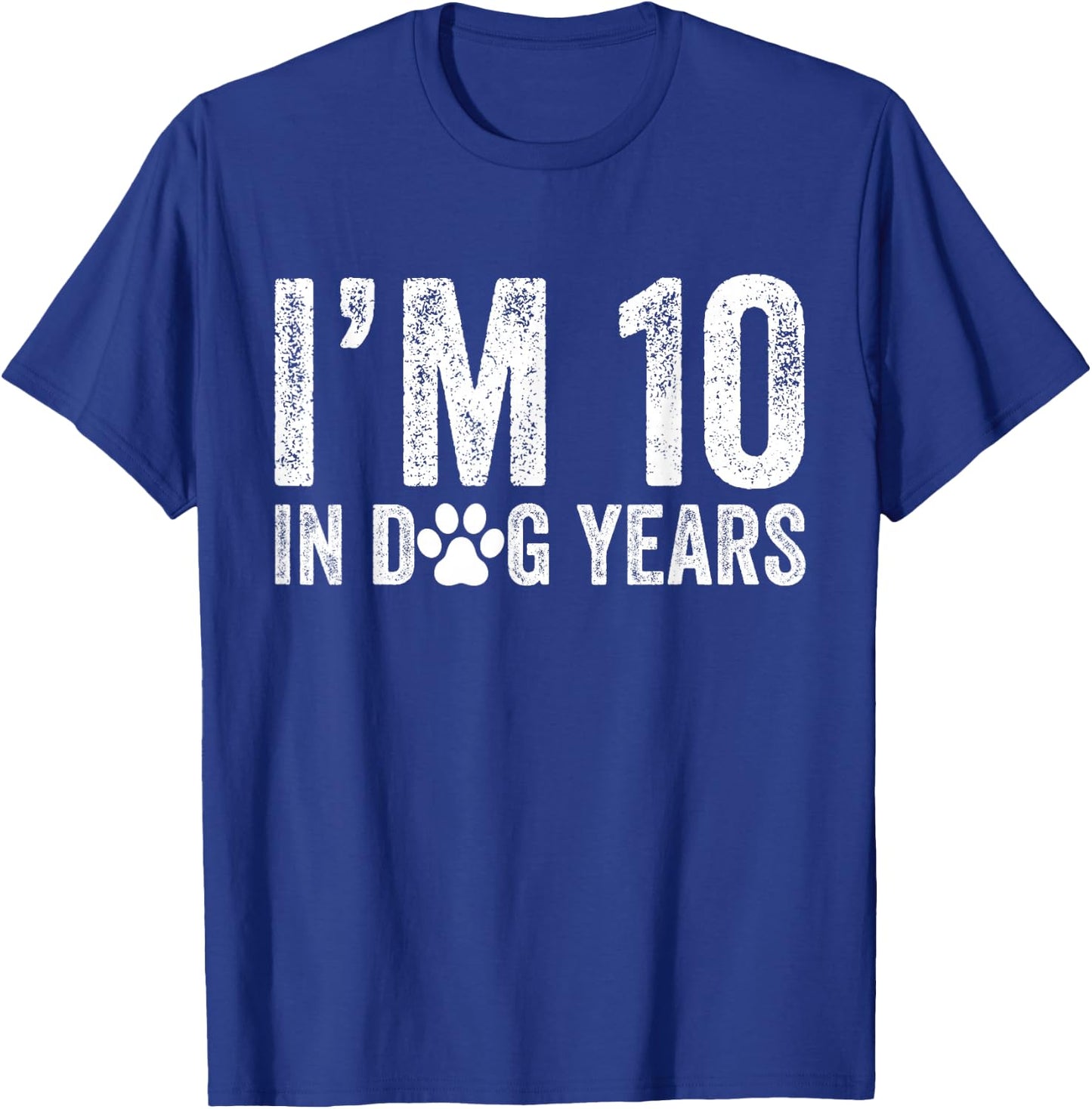 I'm 10 In Dog Years Funny 70th Birthday Dog Lover Vintage T-Shirt - T-Shirt | Royal