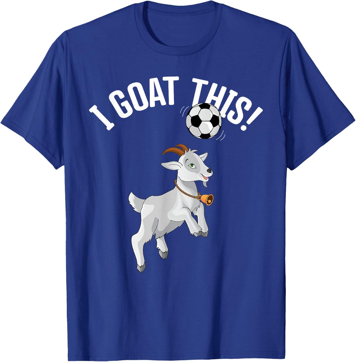 Funny Soccer I Goat this Ball for Goat Lover & Soccer Player T-Shirt - T-Shirt | Royal