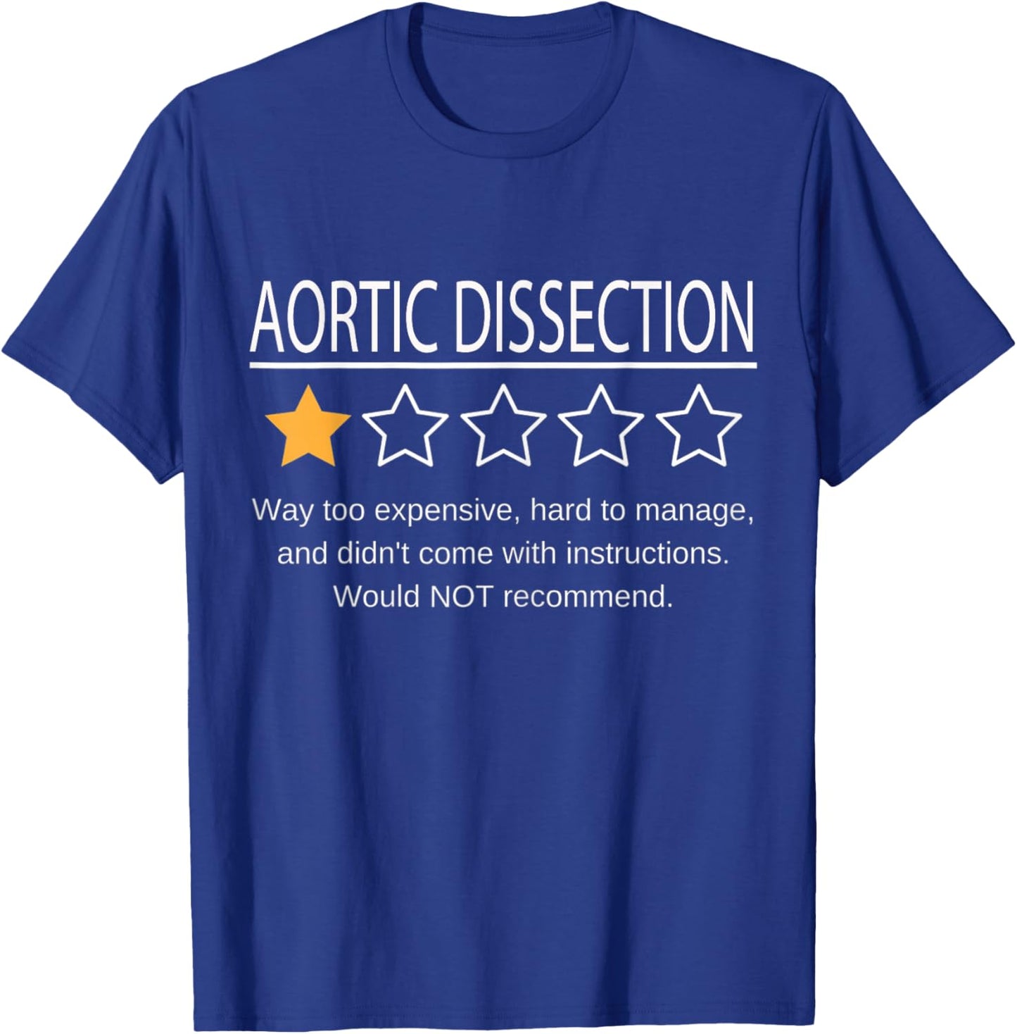 Funny Aortic Dissection One Star Would Not Recommend T-Shirt - T-Shirt | Royal