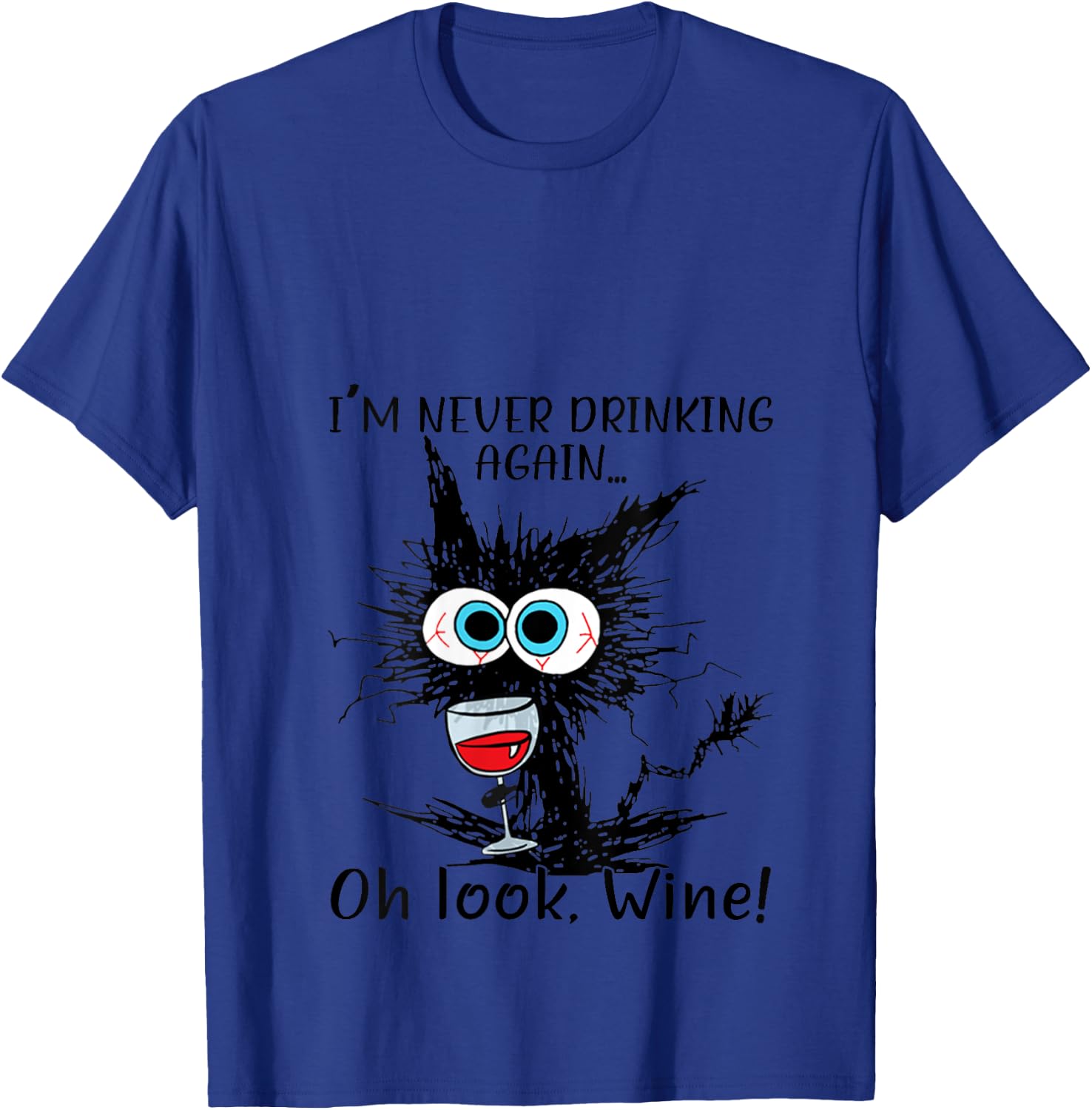 I'm Never Drinking Again Oh Look Wine Funny Black Cat V-Neck T-Shirt - T-Shirt | Royal