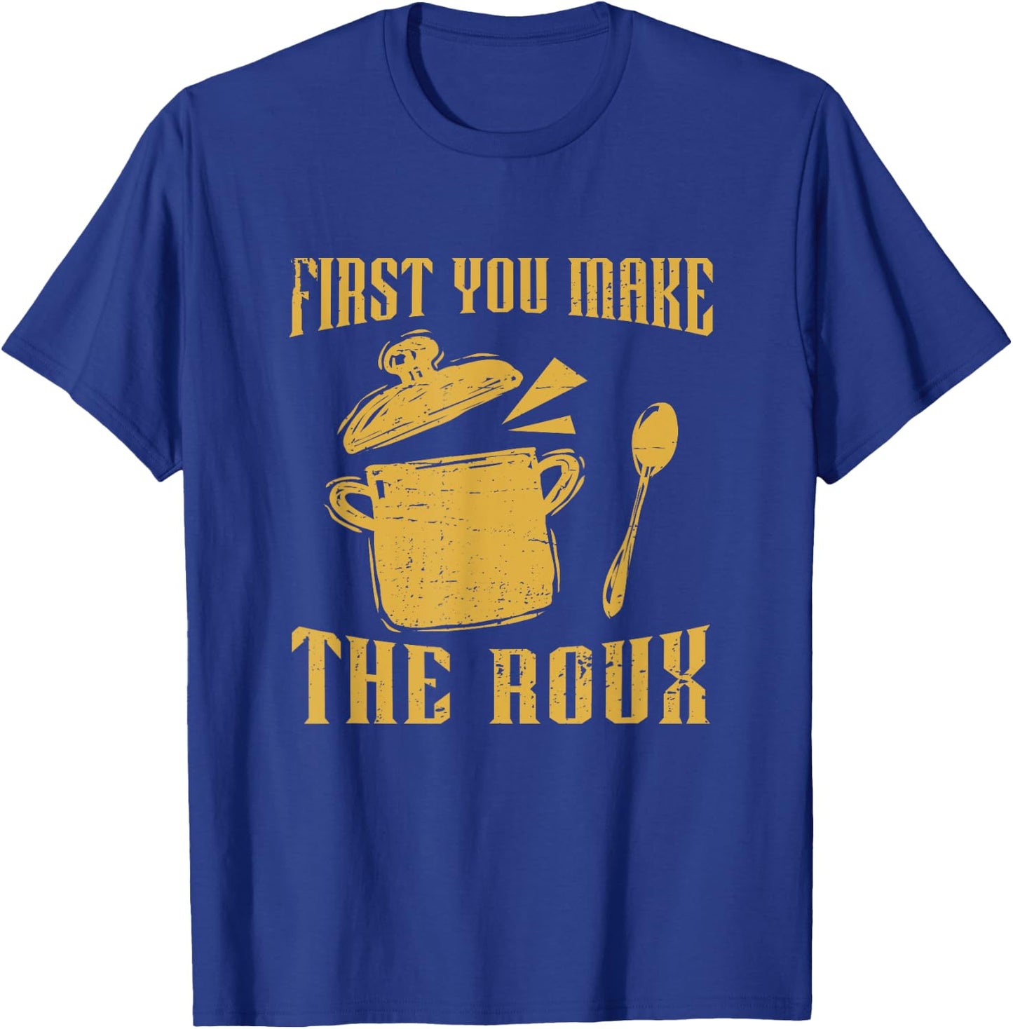 First You Make A Roux Retro Gumbo Pot For A Cajun Food Lover T-Shirt - T-Shirt | Royal