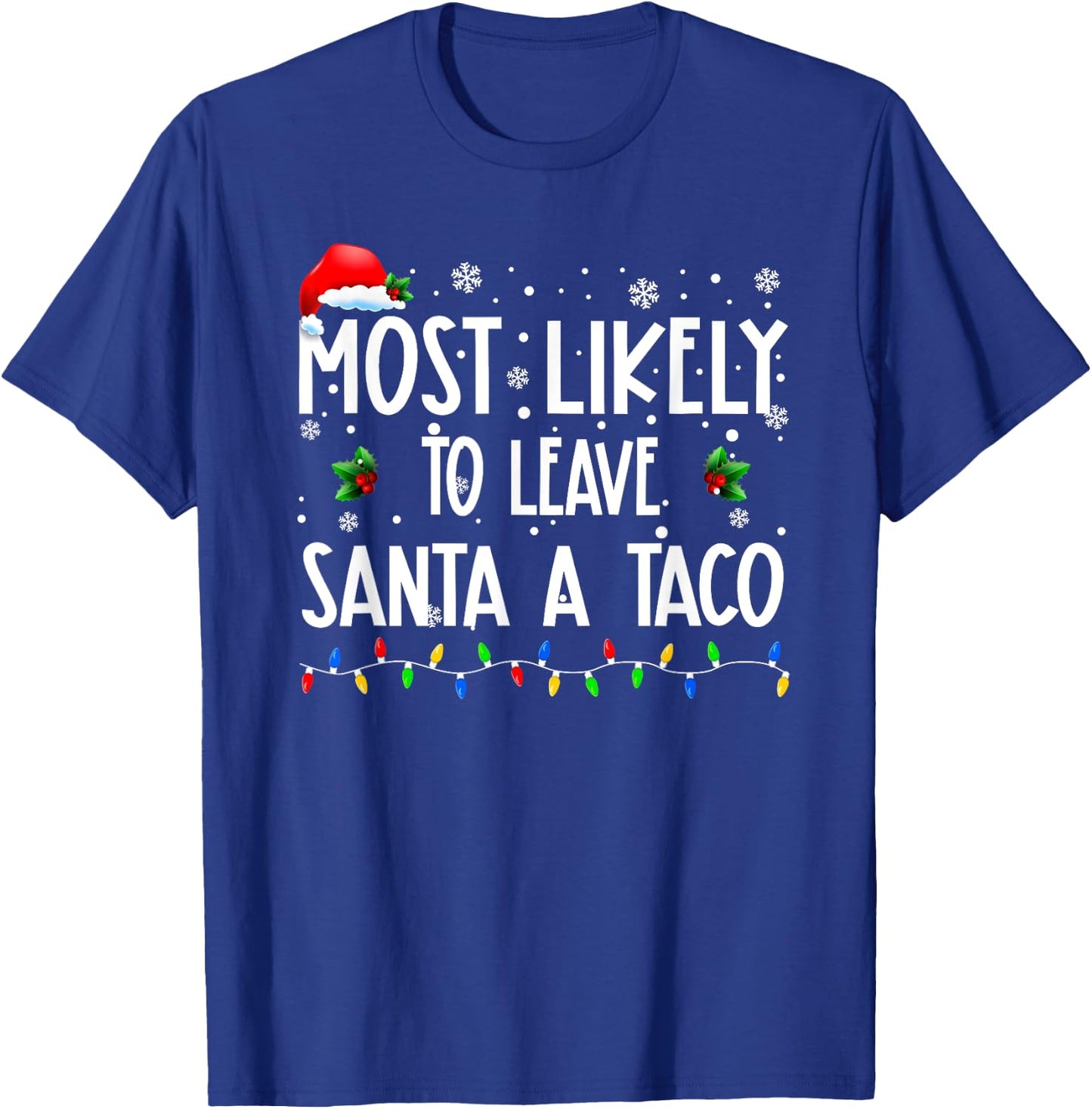 Most Likely To Leave Santa A Taco Christmas Matching Family T-Shirt - T-Shirt | Royal