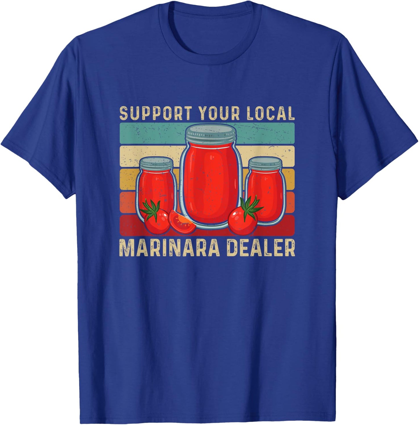 Support Your Local Vintage Retro Tomato Marina Sauce Dealer T-Shirt - T-Shirt | Royal