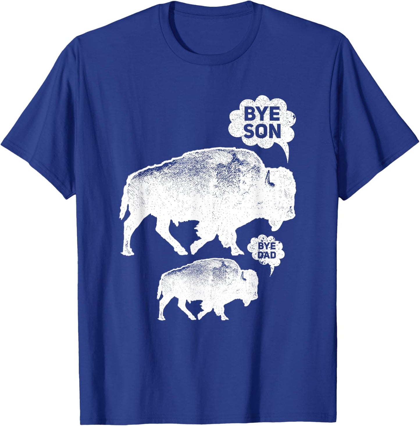 Funny Bye Son Dad Wild Animals Buffalo American Bison T-Shirt - T-Shirt | Royal