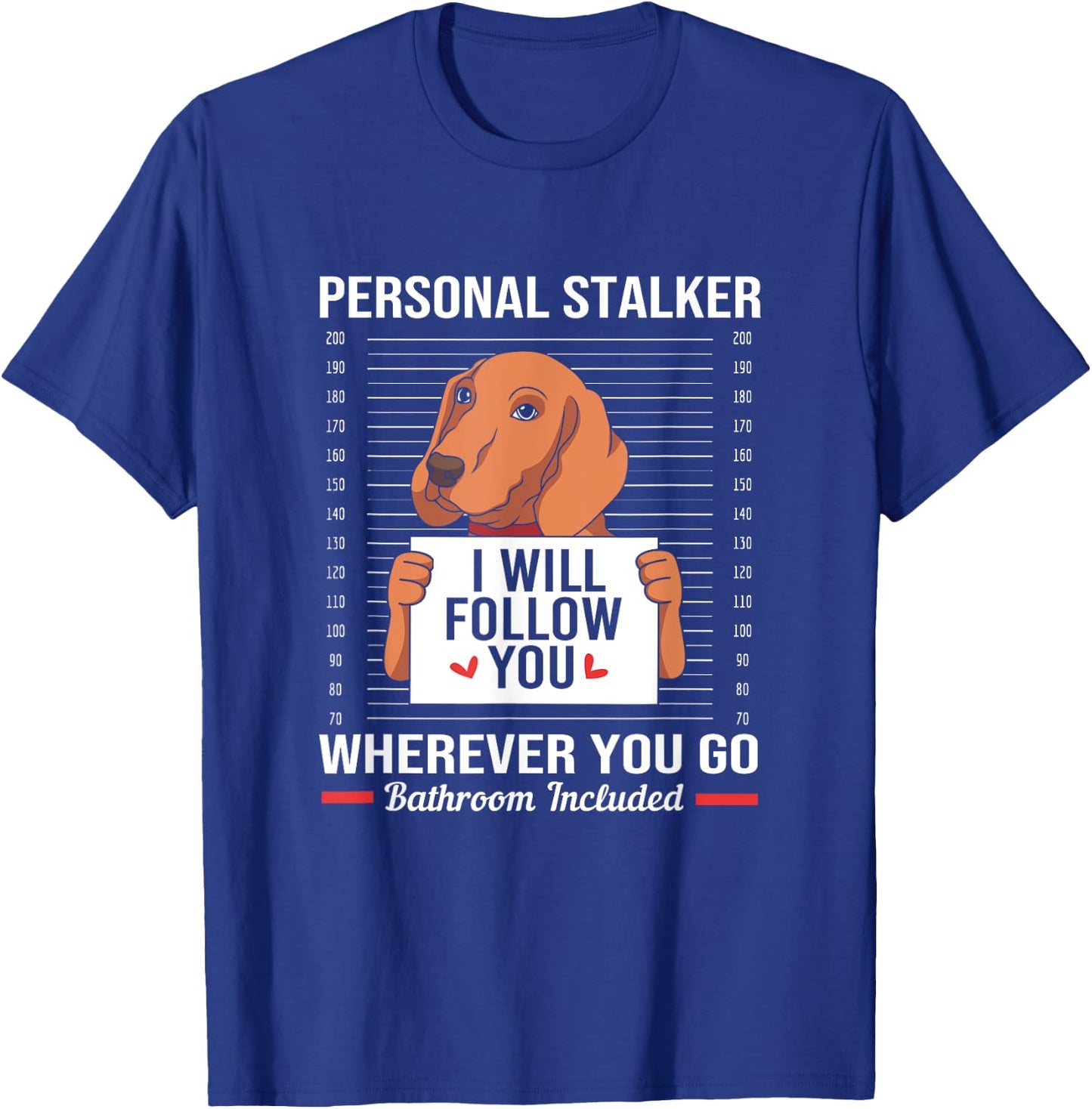 Redbone Coonhound Mugshot Personal Stalker Dog T-Shirt - T-Shirt | Royal