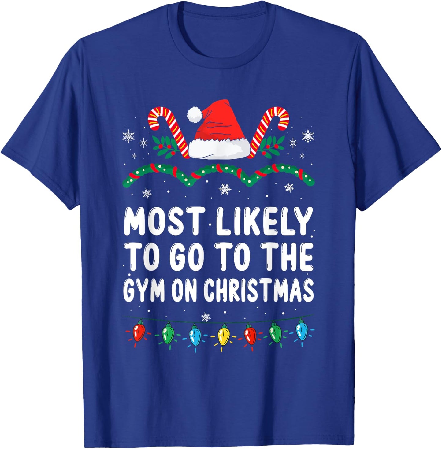 Most Likely To Go To The Gym On Christmas Family Christmas T-Shirt - T-Shirt | Royal