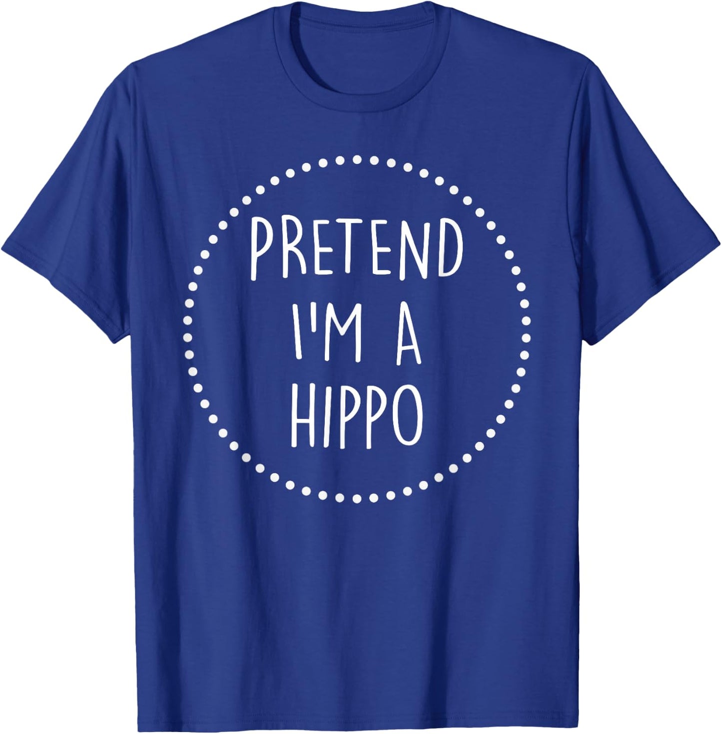 Pretend Im a Hippo Halloween Costume T-Shirt - T-Shirt | Royal