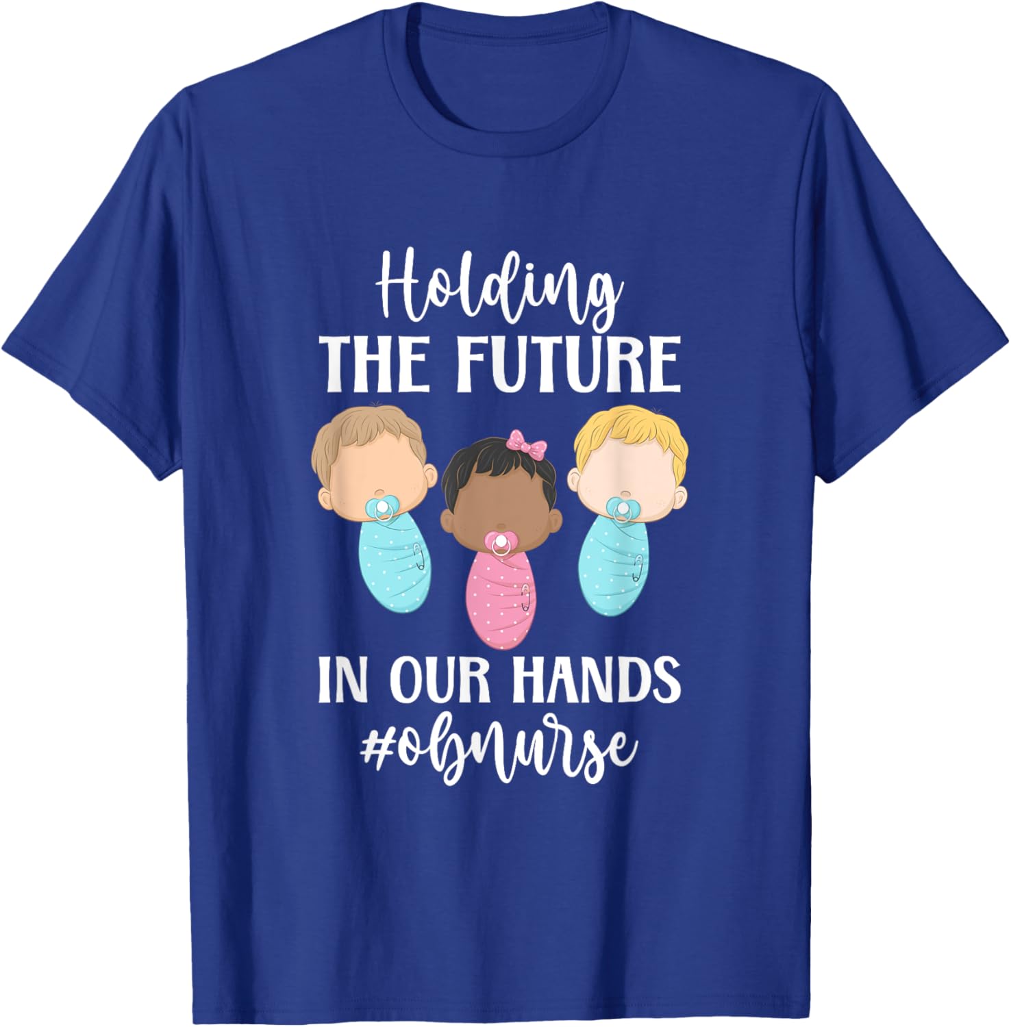 OB Nurse Appreciation Obstetrics Nurse OB Nursing T-Shirt - T-Shirt | Royal