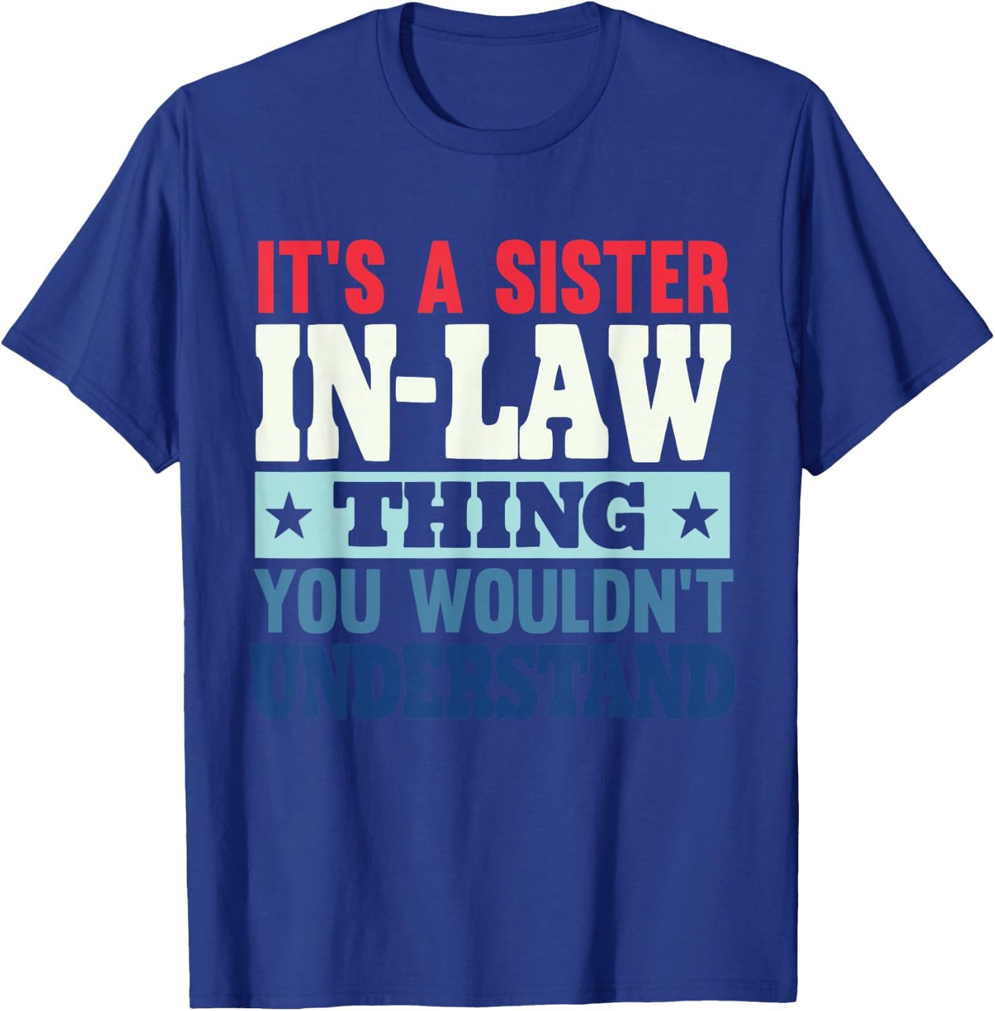 Funny Sister In Law Sister-In-Law T-Shirt - T-Shirt | Royal