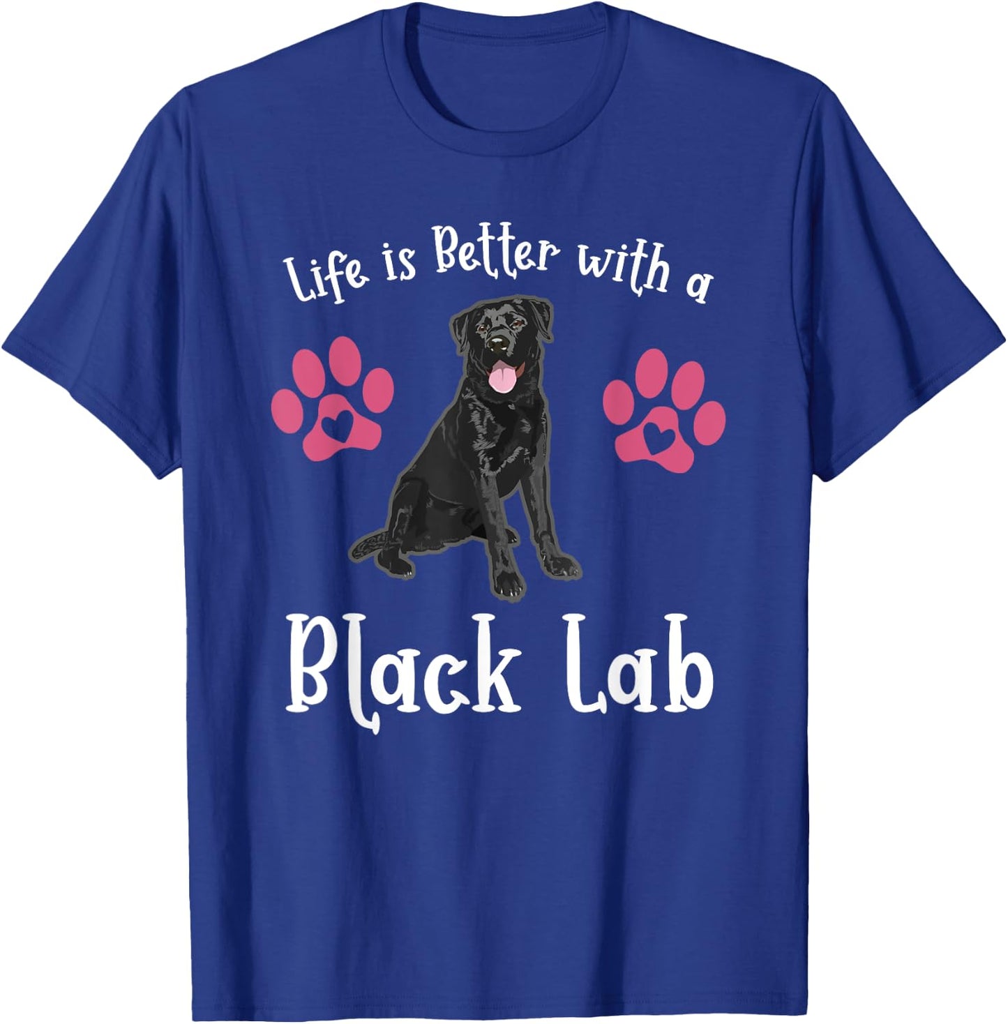LIFE IS BETTER WITH A BLACK LAB Dog Mom Puppy Pet Owner Women Girls Kids T-Shirt - T-Shirt | Royal