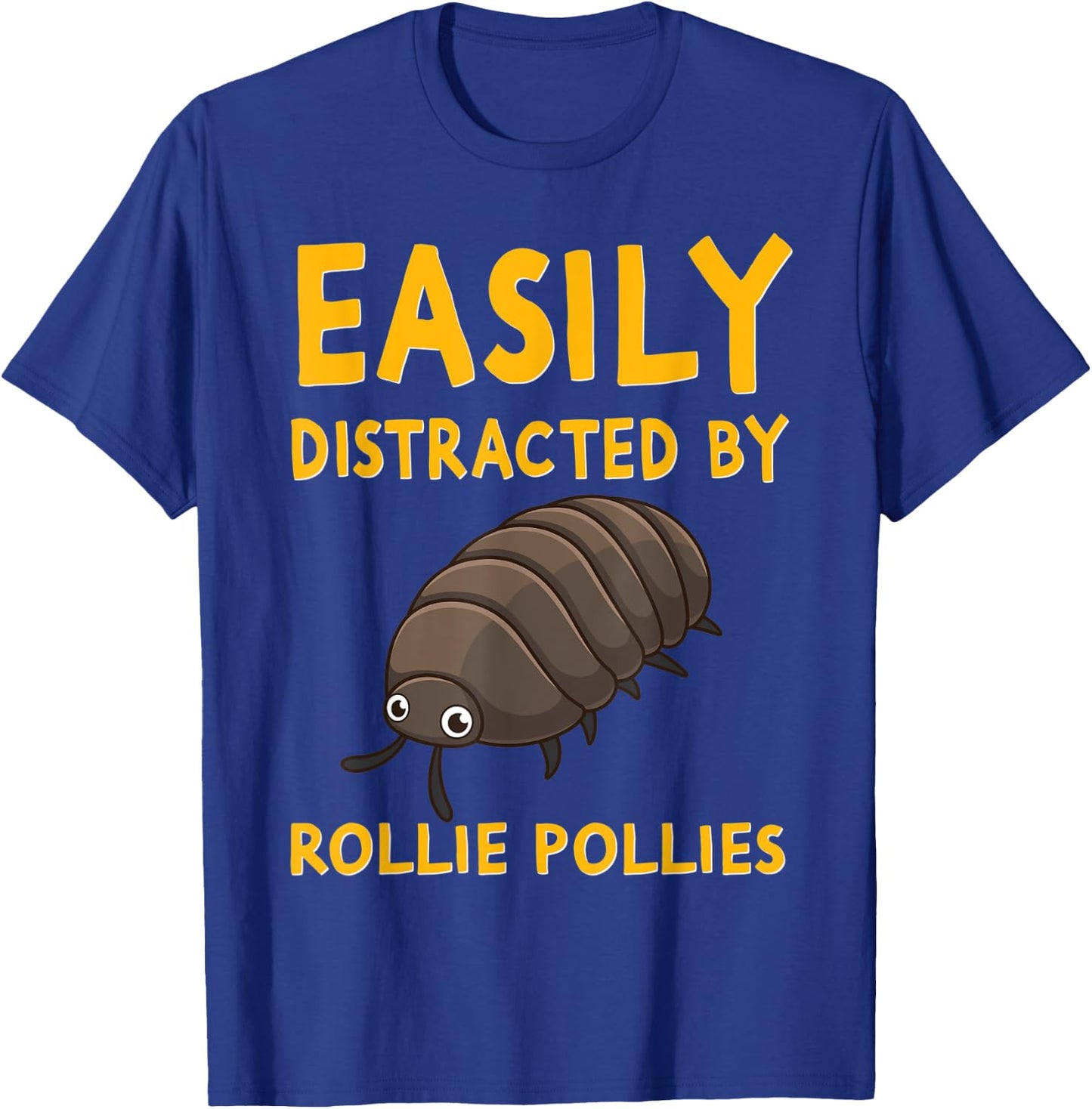 Easily Distracted By Rollie Pollies Funny Isopod Kawaii T-Shirt - T-Shirt | Royal