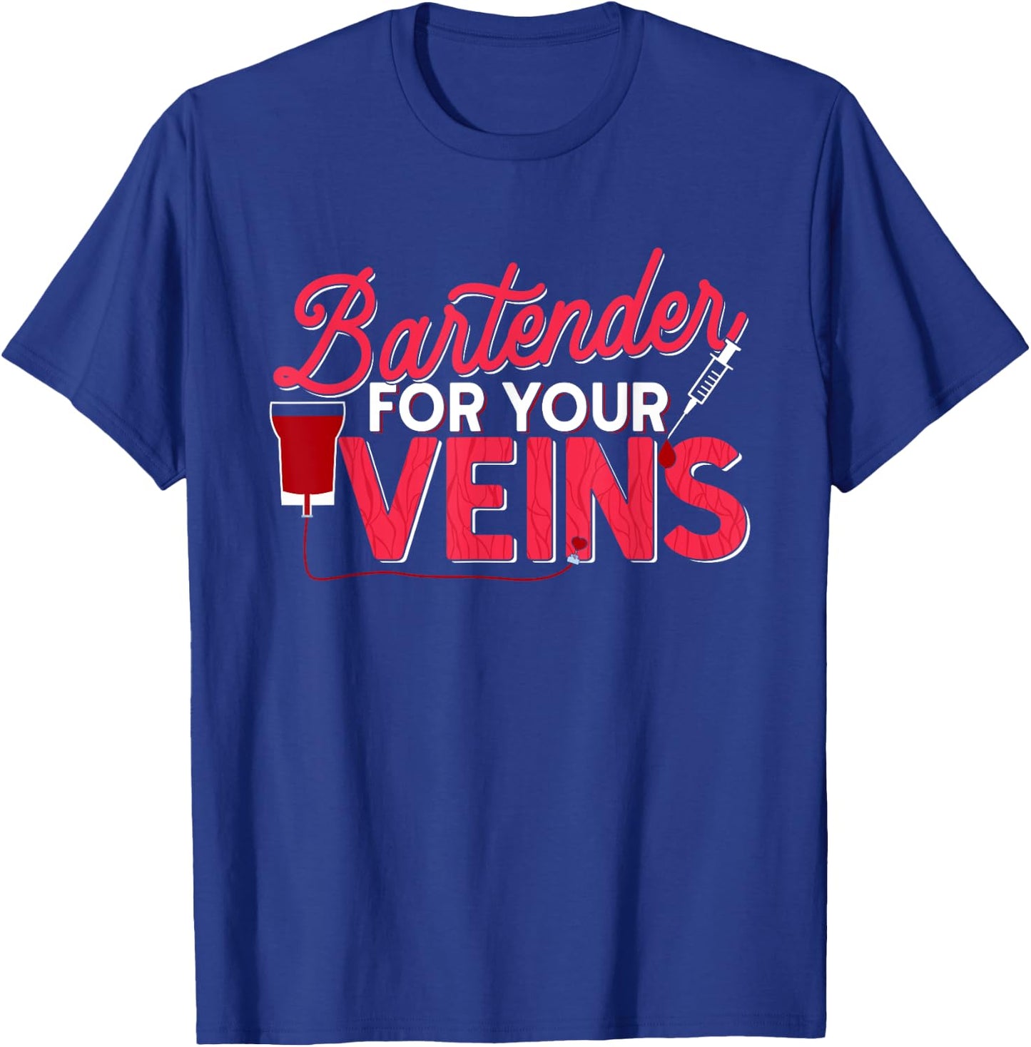 Infusion Nurse Bartender For Your Veins IV Oncology Nursing T-Shirt - T-Shirt | Royal