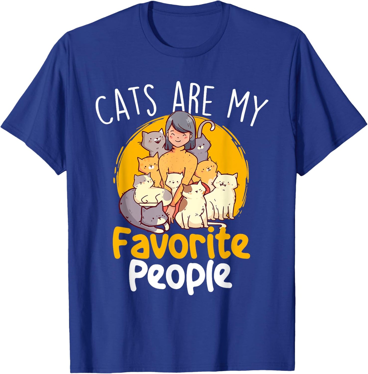 Cats Are My Favorite People - Cat Lover Pet Owner Kitten Men Women Girls Kids T-Shirt - T-Shirt | Royal