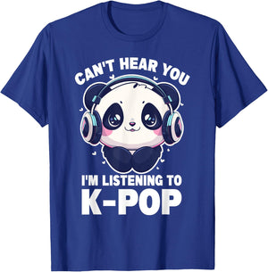 Cute Panda Merch Can't Hear You I'm Listening to Kpop T-Shirt - T-Shirt | Royal