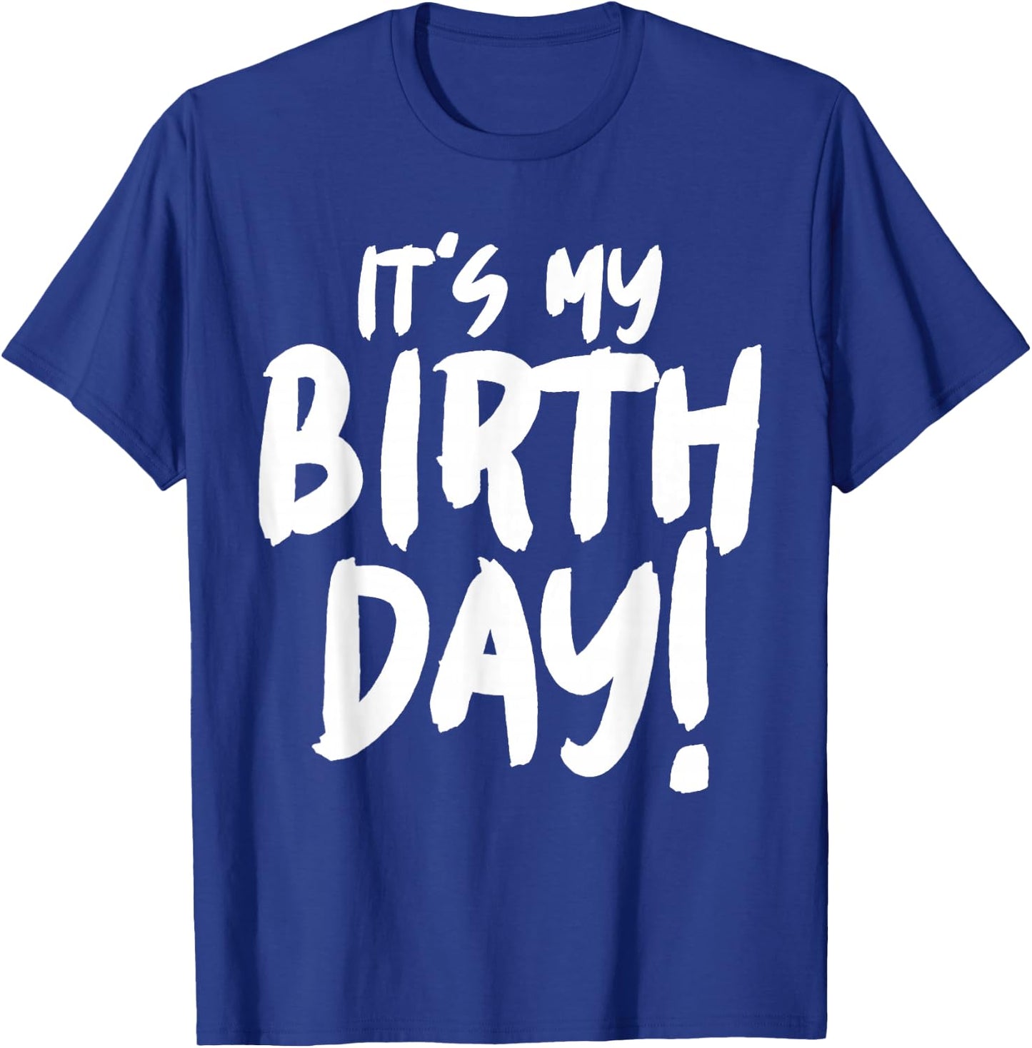 It's my birthday T-Shirt - T-Shirt | Royal