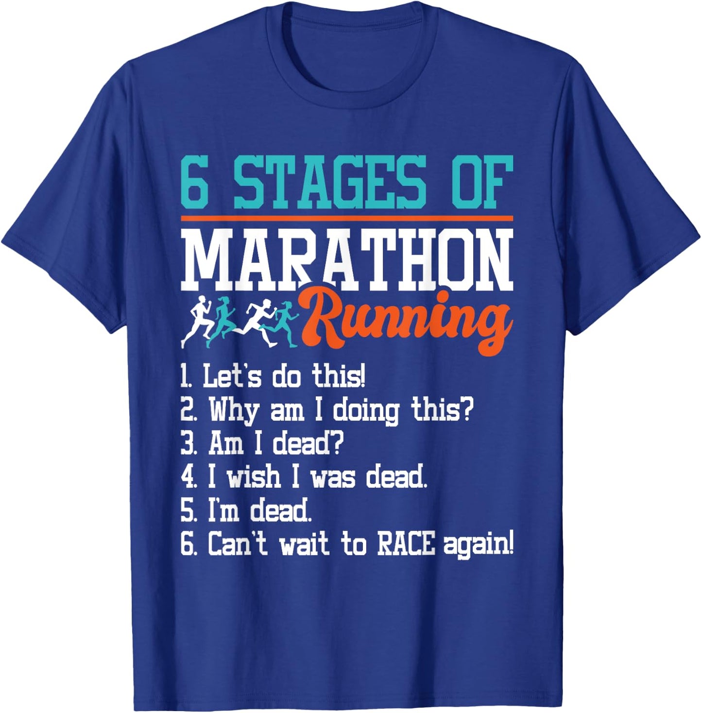 6 Stages Of Marathon Running - Funny Marathon Runner T-Shirt - T-Shirt | Royal