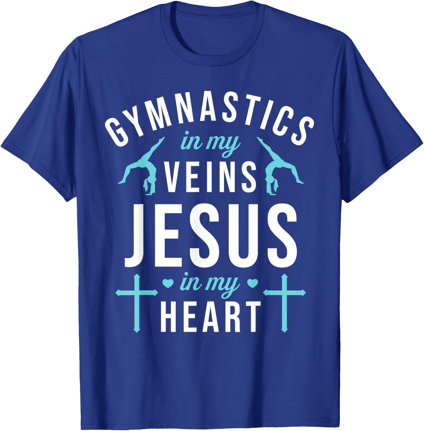 Gymnastics In My Veins Jesus In My Heart Gymnast Christian T-Shirt - T-Shirt | Royal