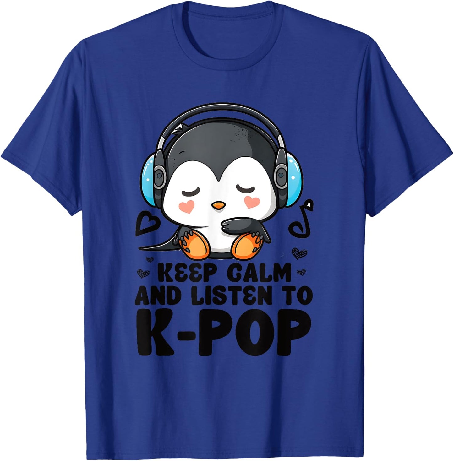 Keep Calm Listen To Kpop Penguin Merch K-pop Merchandise T-Shirt - T-Shirt | Royal