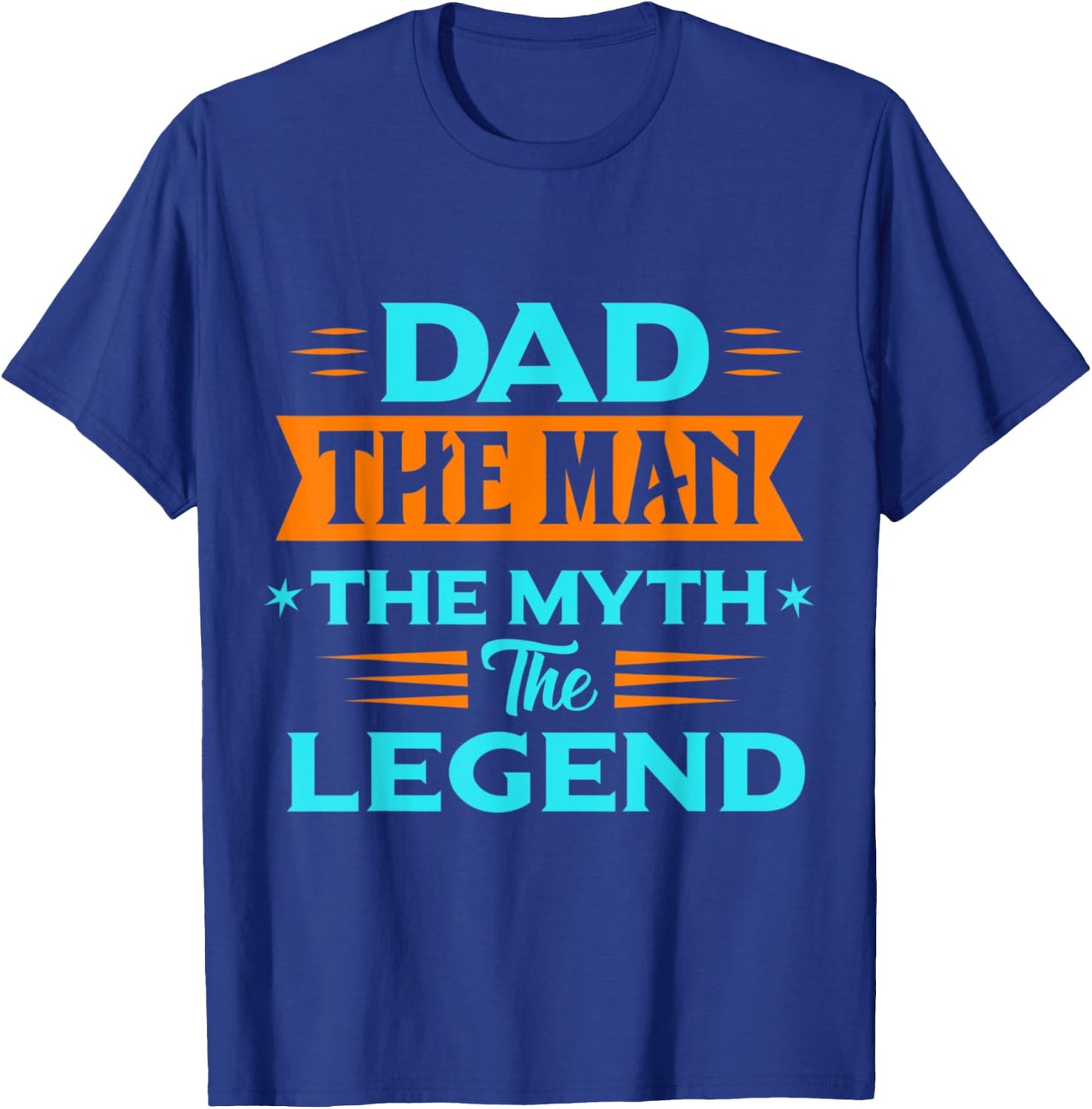Dad The Man The Myth The Legend T-Shirt - T-Shirt | Royal