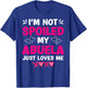 I'm Not Spoiled My Abuela Just Loves Me Granddaughter Girls T-Shirt - T-Shirt | Royal