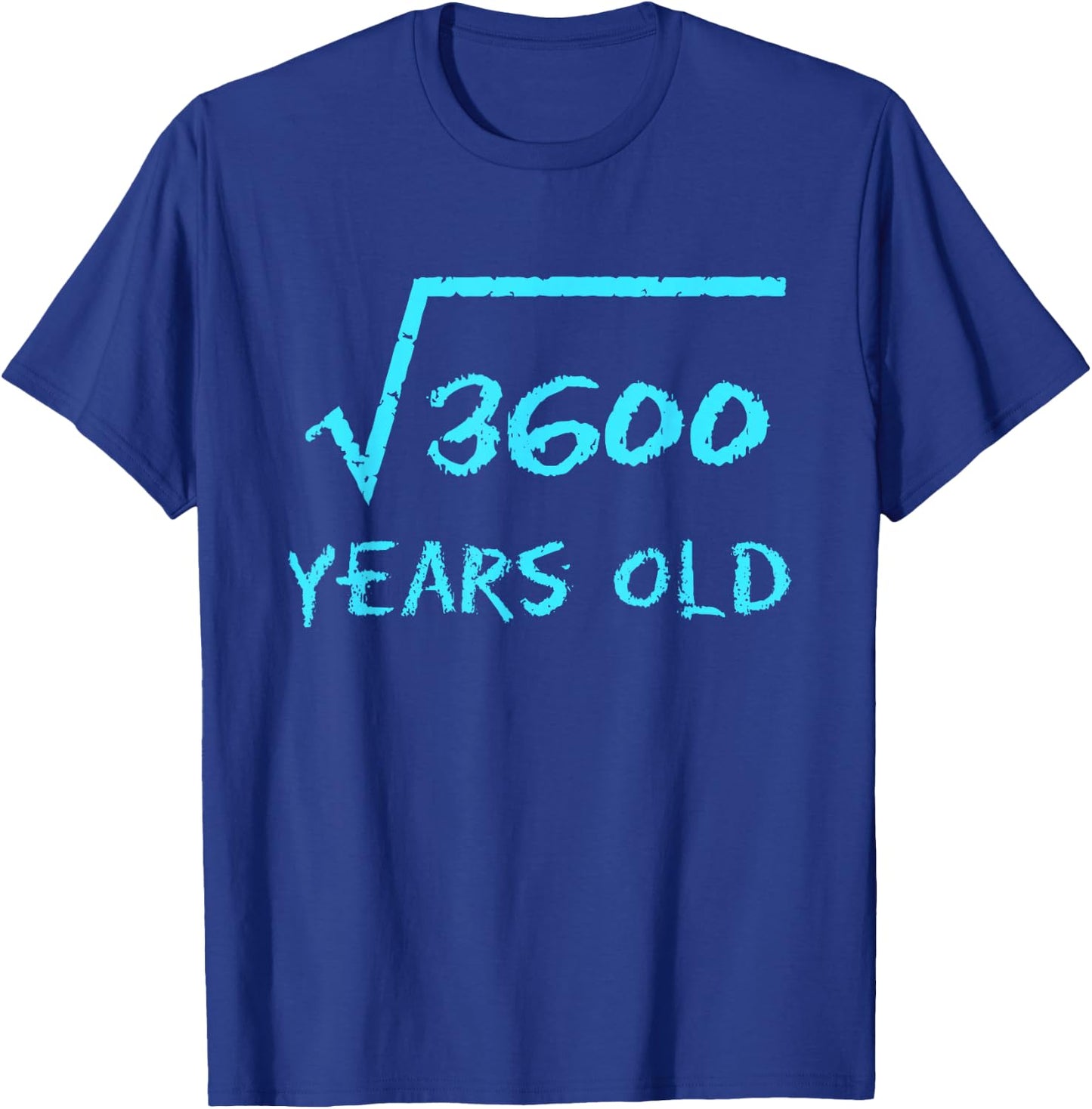 Square Root 3600 60th Birthday 60 Years Old Math Funny Men T-Shirt - T-Shirt | Royal