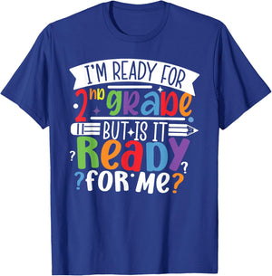Im Ready for 2ND GRADE But is It Ready For Me Second Grade T-Shirt - T-Shirt | Royal