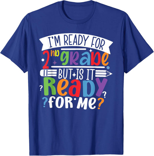 Im Ready for 2ND GRADE But is It Ready For Me Second Grade T-Shirt - T-Shirt | Royal