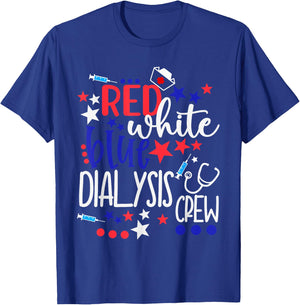 Red White Blue Dialysis Crew 4th of July Patriotic Nurse T-Shirt - T-Shirt | Royal