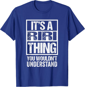 It's A Riri Thing You Wouldn't Understand First Name T-Shirt - T-Shirt | Royal