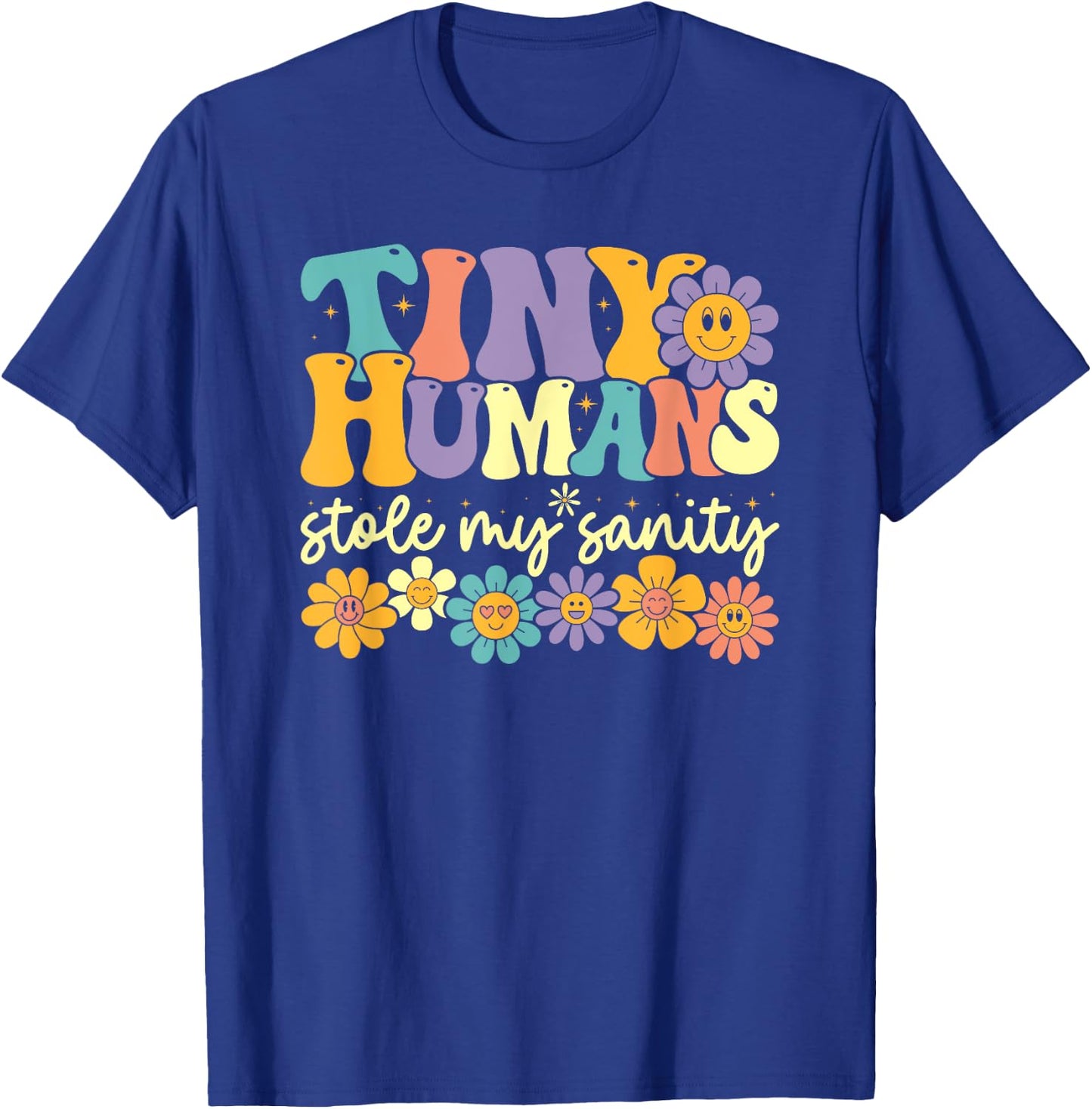 Tiny Humans Stole My Sanity, Preschool Kindergarten Teacher T-Shirt - T-Shirt | Royal