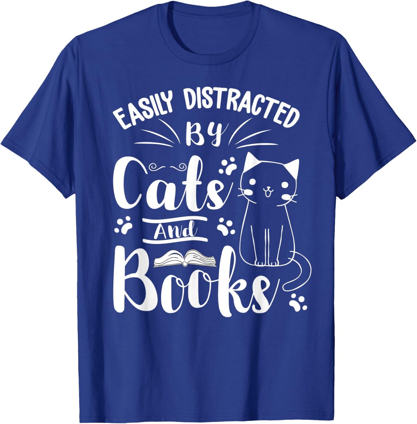 Easily Distracted by Cats and Books For Cat & Book Lover Women Kids T-Shirt - T-Shirt | Royal