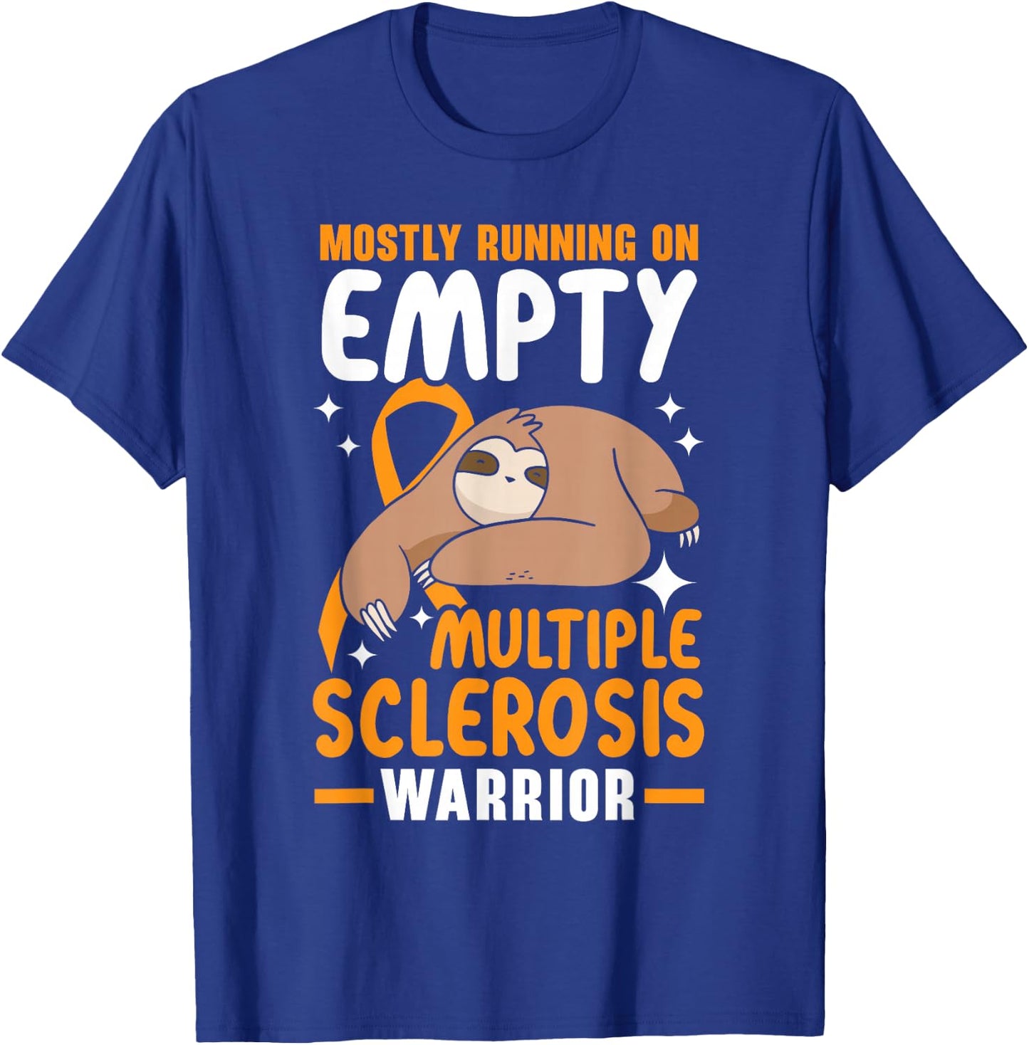 Mostly Running On Empty Multiple Sclerosis Warrior T-Shirt - T-Shirt | Royal