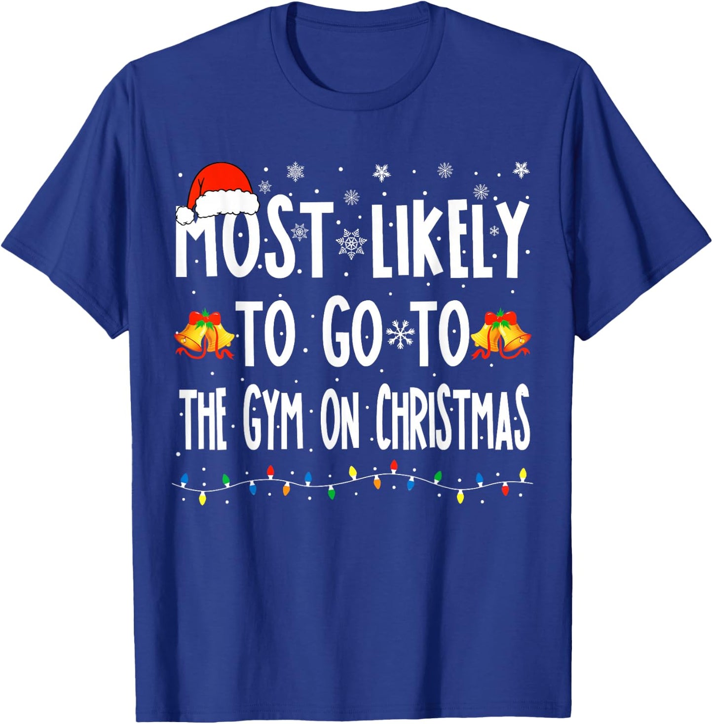 Most Likely To Go To Gym On Christmas Bodybuilding Xmas Gym T-Shirt - T-Shirt | Royal