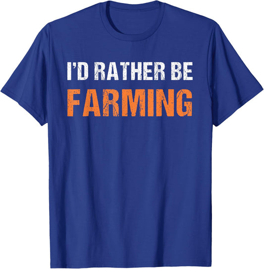 I'd Rather Be Farming Shirt Funny Tractor Farmer T-Shirt - T-Shirt | Royal