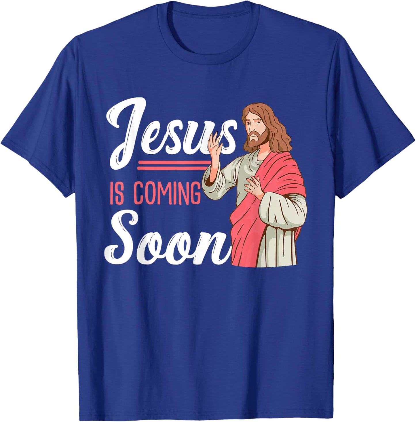 Jesus Is Coming Soon Design For Believers T-Shirt - T-Shirt | Royal