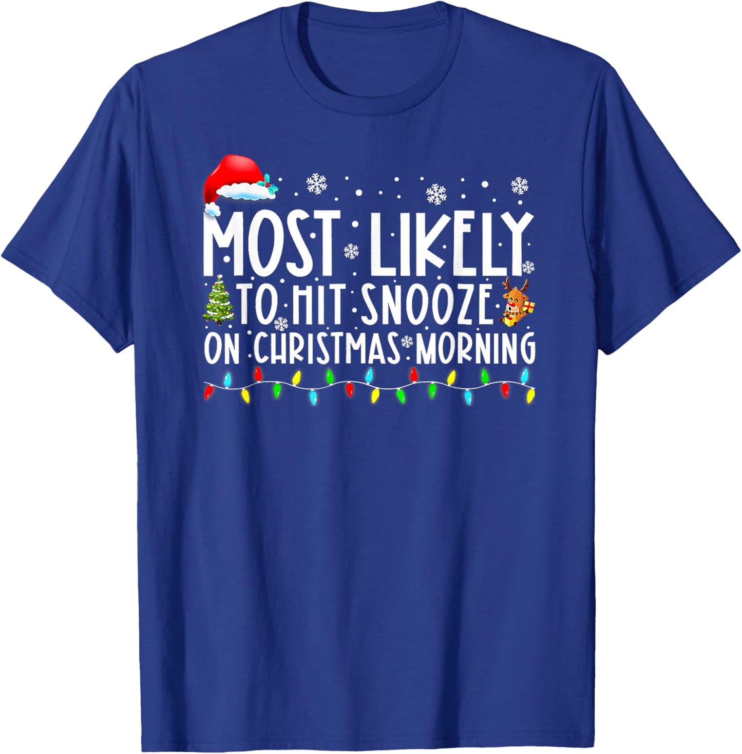 Most Likely To Hit Snooze On Christmas Morning Funny Xmas T-Shirt - T-Shirt | Royal
