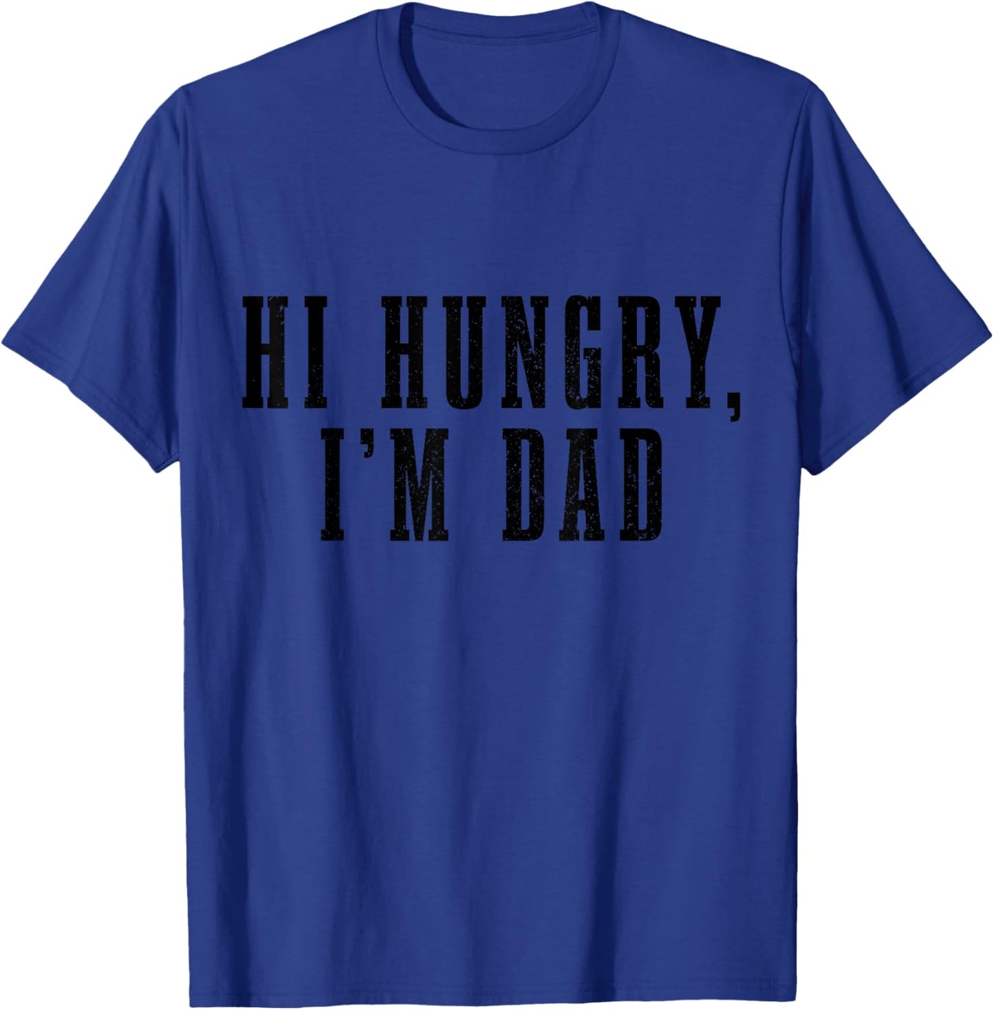 Hi Hungry, I'm Dad Funny Father's Day First Time Dad T-Shirt - T-Shirt | Royal