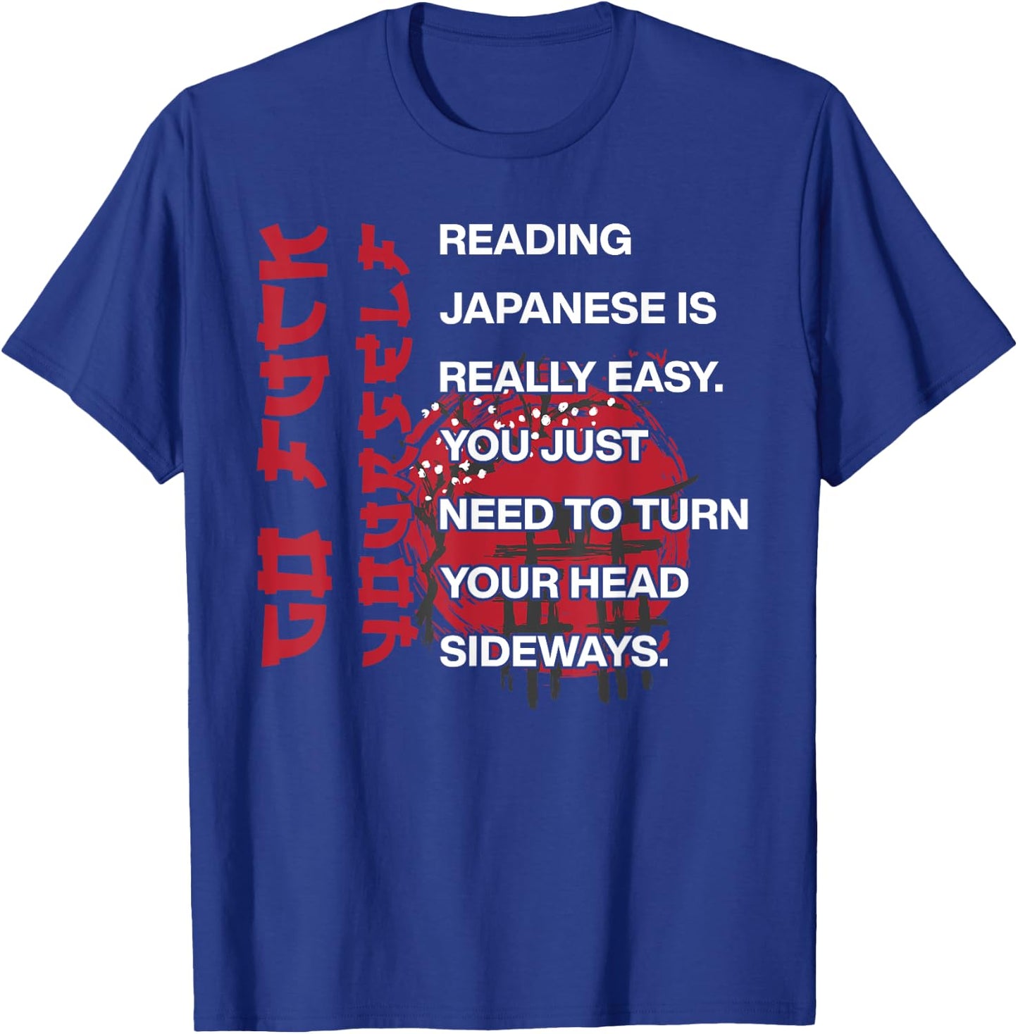 Reading Japanese Is Easy T-Shirt - T-Shirt | Royal