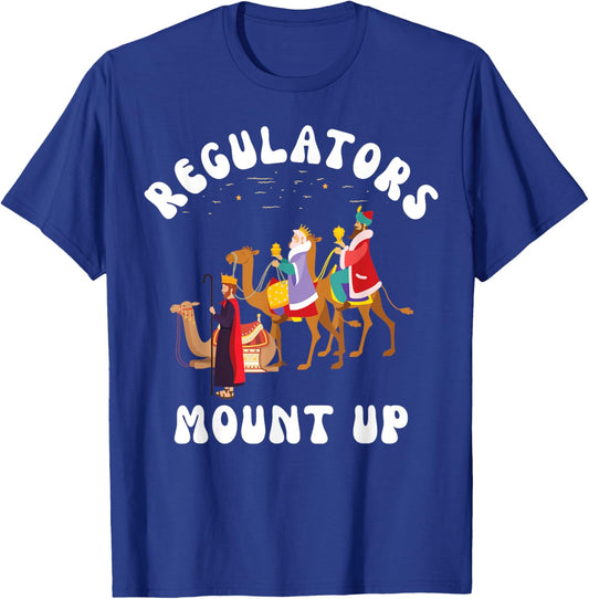 Groovy Regulators Mount up Three Kings’ Day Epiphany T-Shirt - T-Shirt | Royal