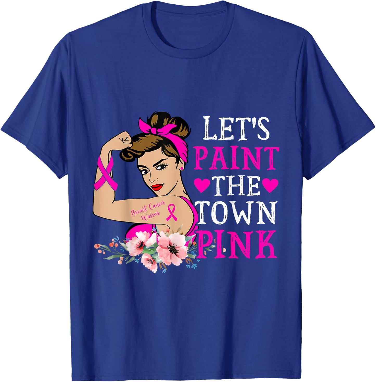 Breast Cancer Warrior Mom Let's Paint The Town Pink Ribbon T-Shirt - T-Shirt | Royal