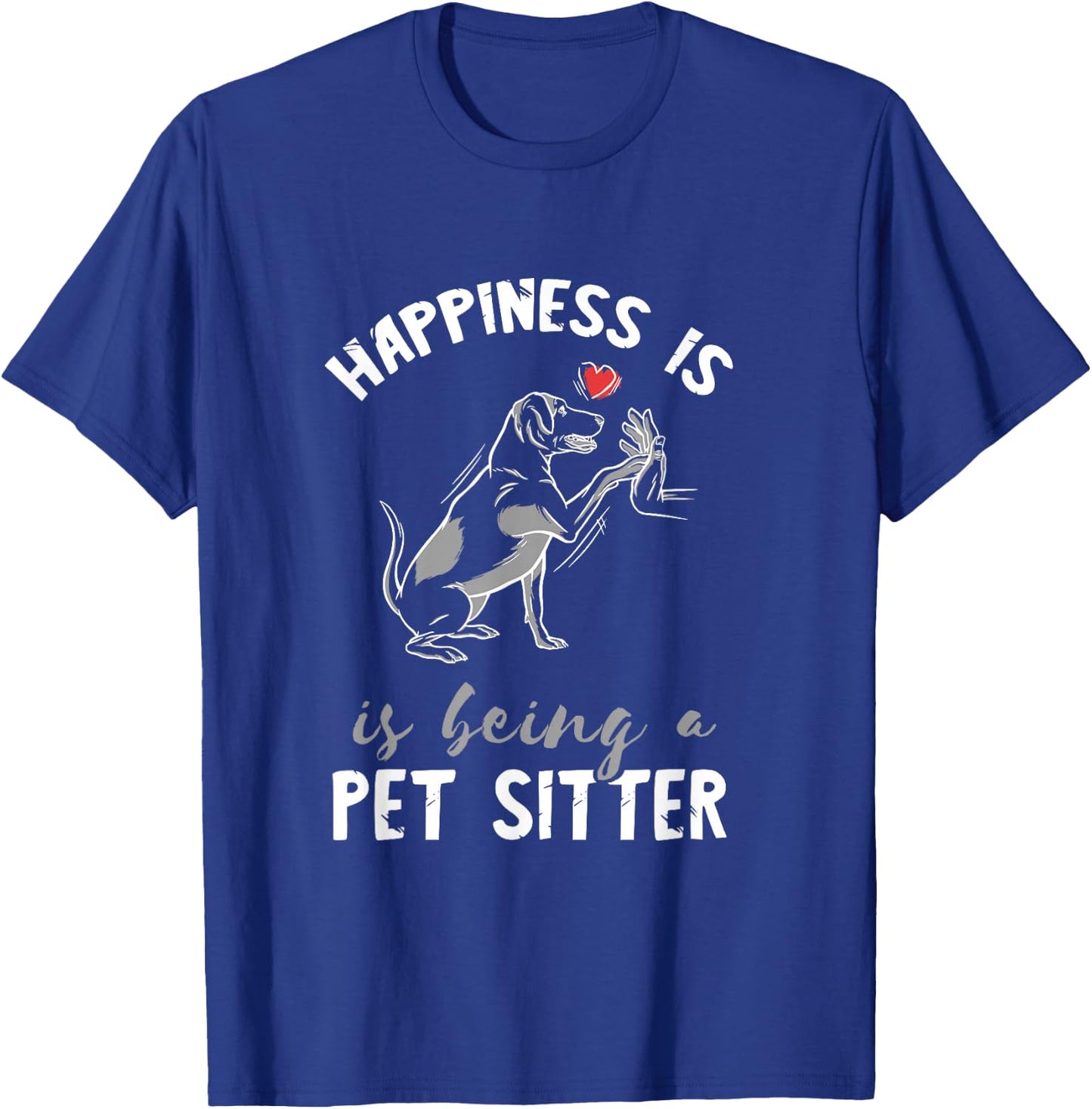 Pet Sitter Happiness Heart Love Pet Watcher Pet Sitting T-Shirt - T-Shirt | Royal