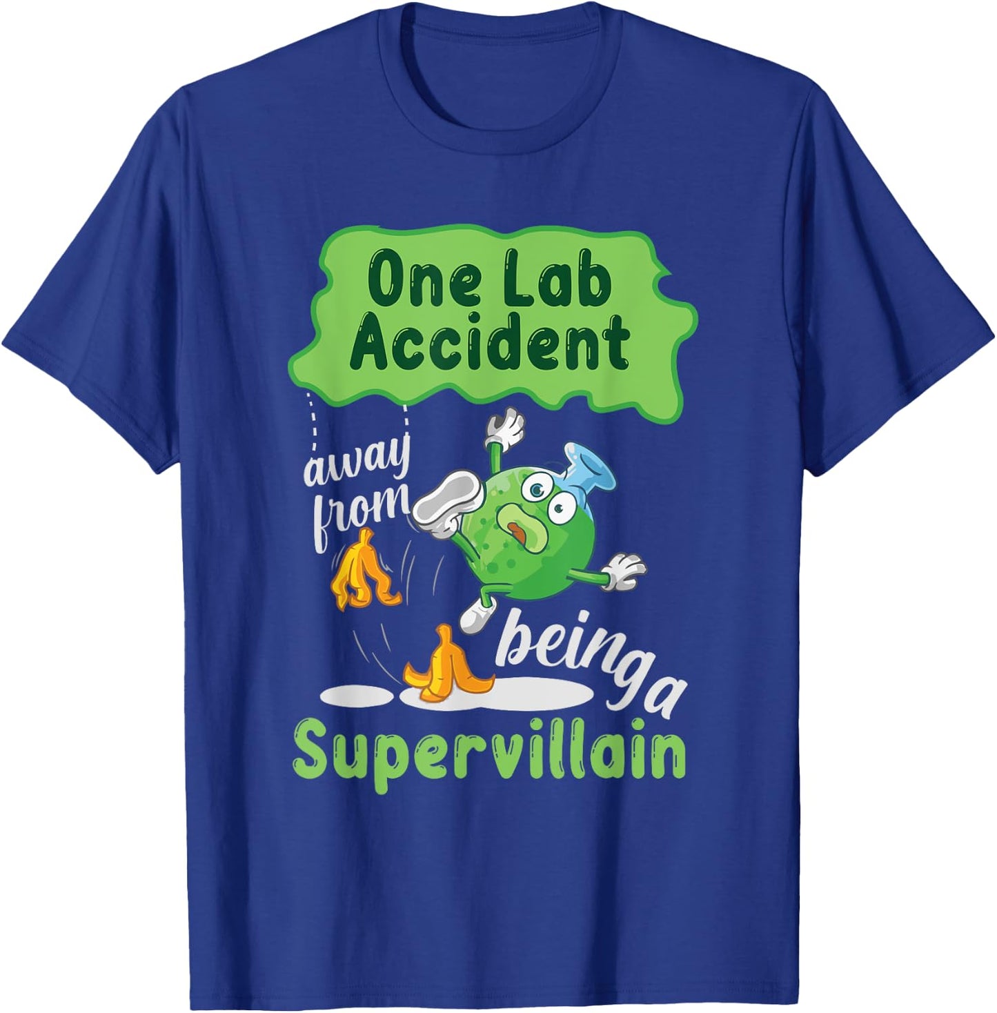 One Lab Accident Away From Being A Supervillain T-Shirt - T-Shirt | Royal