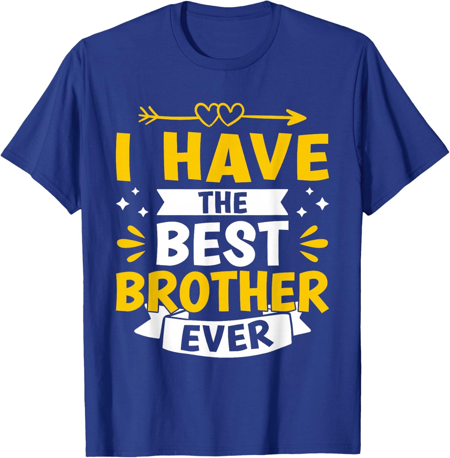 I Have The Best Brother Ever T-Shirt - T-Shirt | Royal