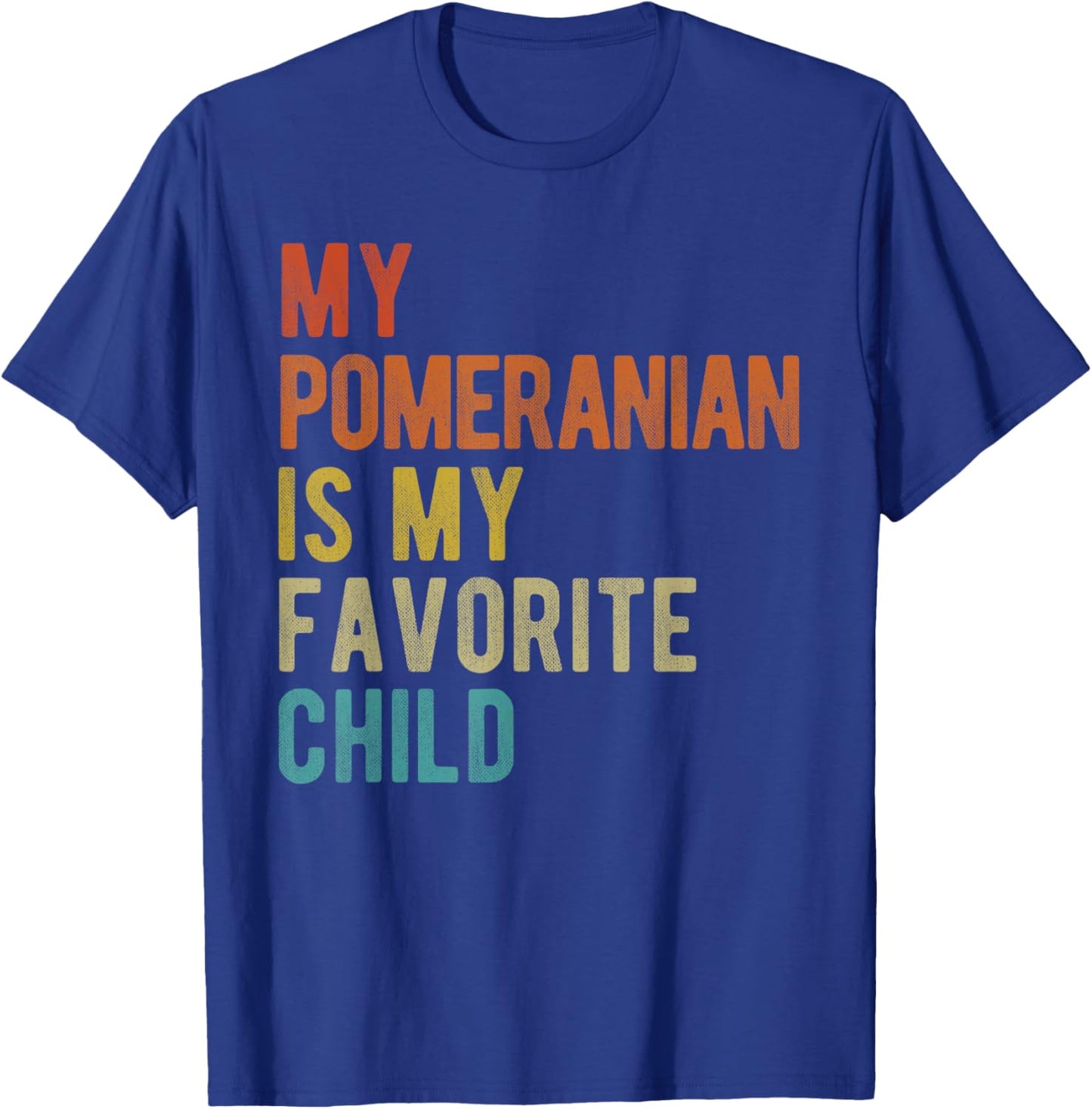 Pomeranian Mom Dad Dog Lover Funny Sarcastic Pet Quote Retro T-Shirt - T-Shirt | Royal